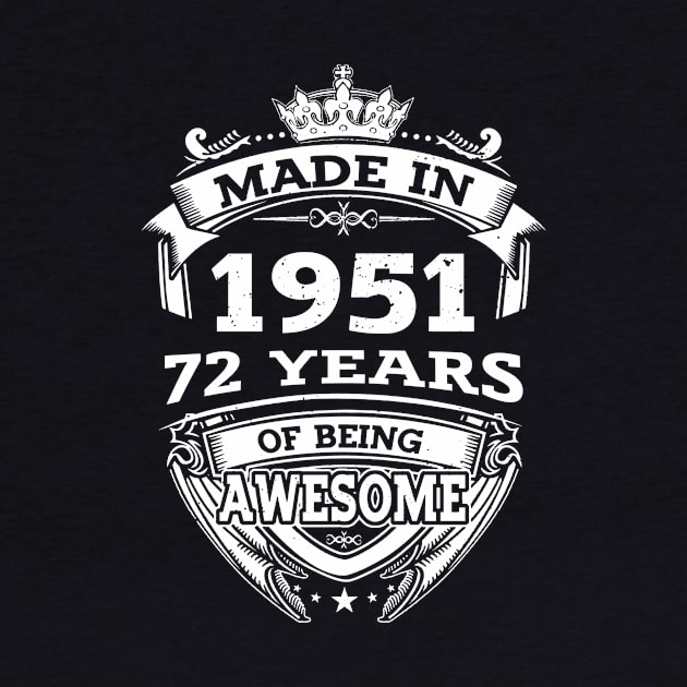 Made In 1951 72 Years Of Being Awesome Gift 2023 Birthday by sueannharley12